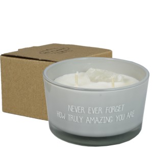 My Flame Soy Candle - Never Ever Forget How Truly Amazing You Are