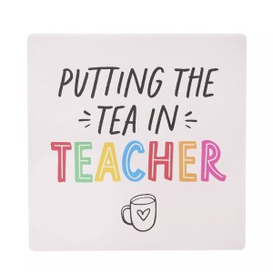 "Putting The Tea In Teacher" Square Coaster