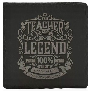 Teacher - Legend Slate Coaster